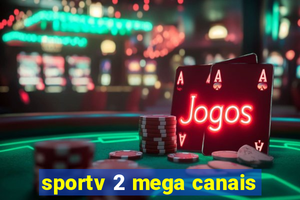 sportv 2 mega canais